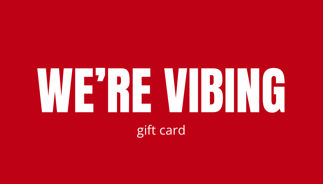 It’s a vibe Gift Card